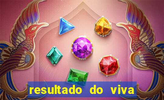 resultado do viva sorte de hoje, domingo